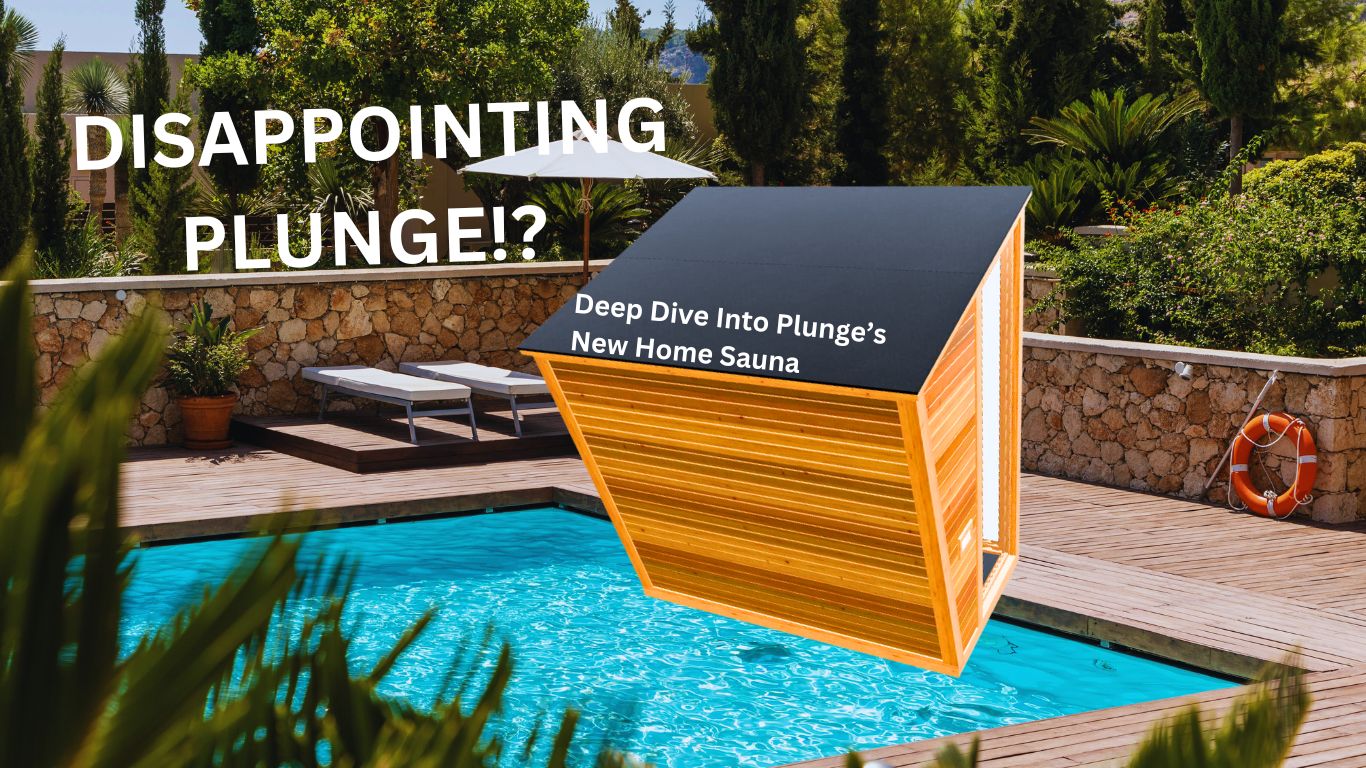 Plunge Sauna Review: A Plunge into Disappointment? 